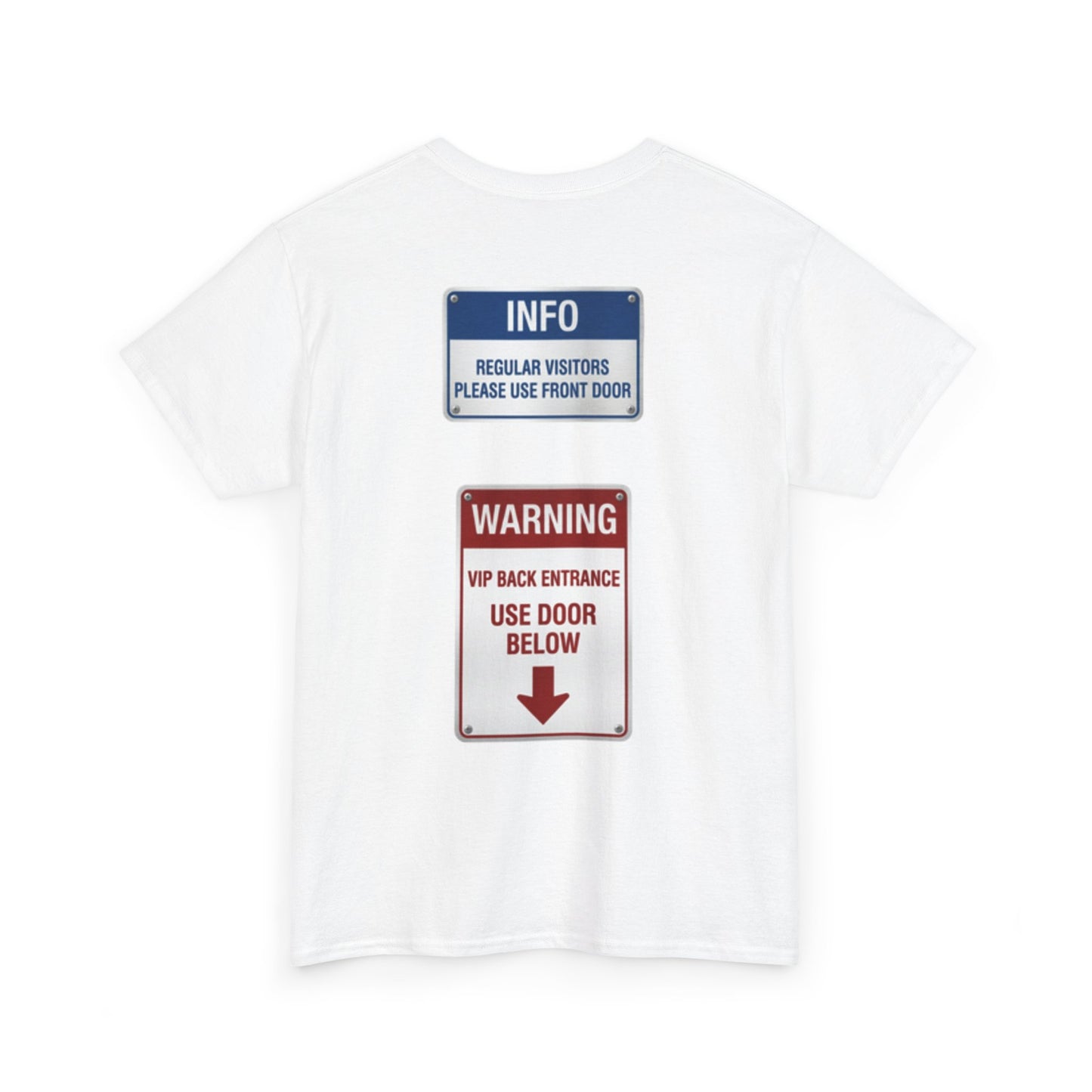 Graphic Tee — Back Print 'INFO: Regular Visitors Use Front Door / WARNING: VIP Back Entrance — Use Door Below'