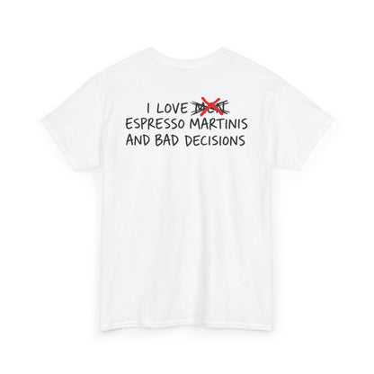 T-Shirt — “I Love Espresso Martinis and Bad Decisions” Graphic Tee (Cocktail Lover Gift)
