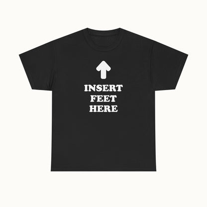 Insert Feet T-Shirt