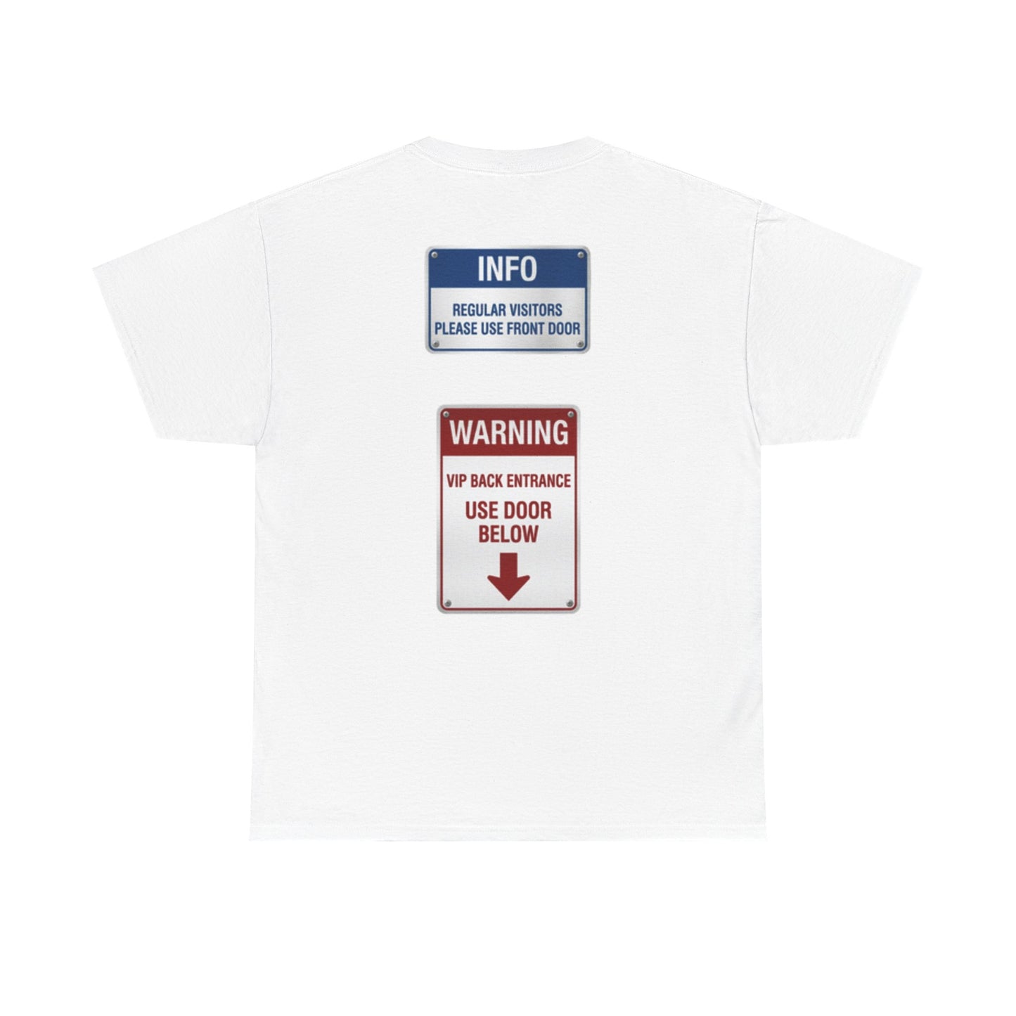 Graphic Tee — Back Print 'INFO: Regular Visitors Use Front Door / WARNING: VIP Back Entrance — Use Door Below'