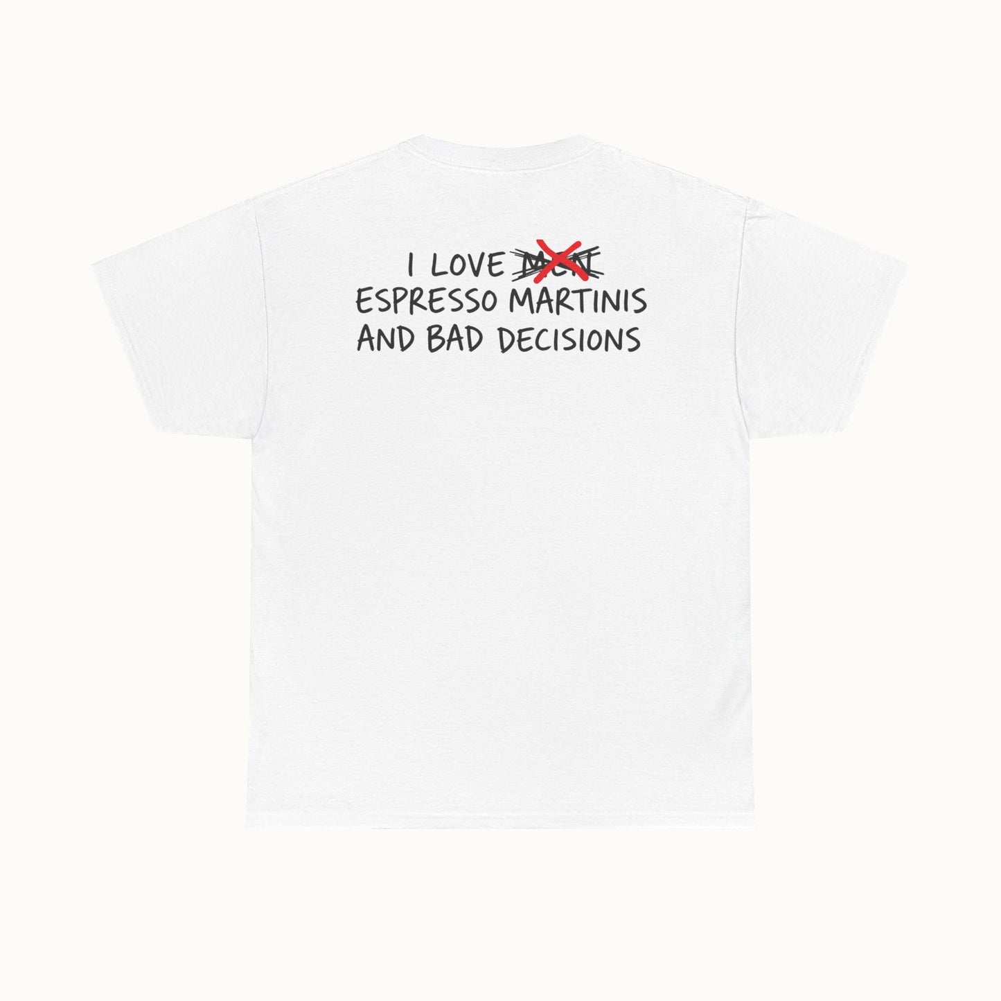 I Love Espresso Martinis and Bad Decisions T-Shirt