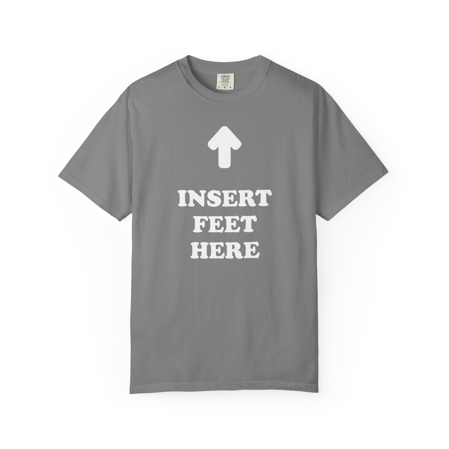 Unisex INSERT FEET HERE Shirt