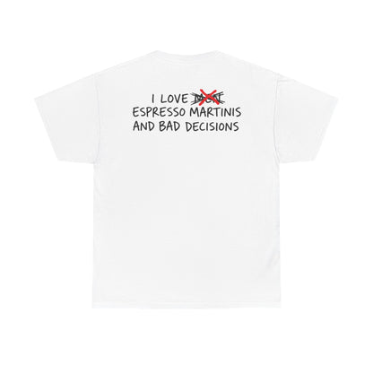 T-Shirt — “I Love Espresso Martinis and Bad Decisions” Graphic Tee (Cocktail Lover Gift)